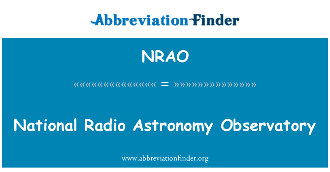 NRAO: National Radio Astronomy Observatory