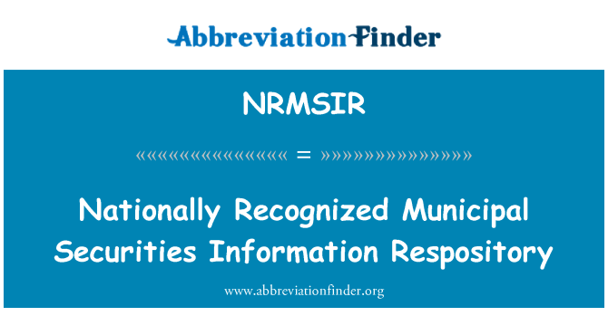 NRMSIR: 全國性被認可的市政證券資訊儲備庫