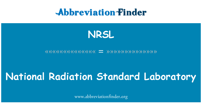 NRSL: Ulusal radyasyon standart laboratuvar