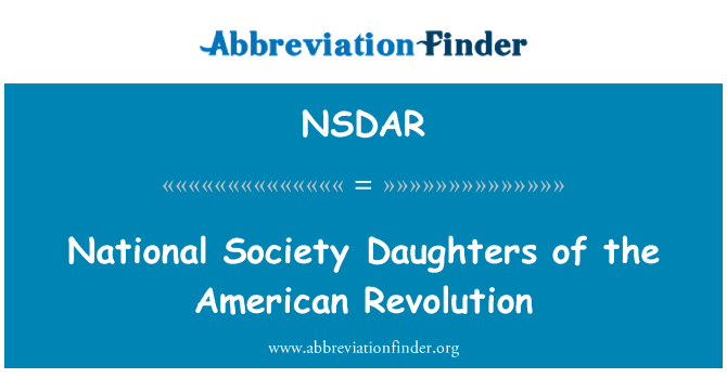 NSDAR: National Society Daughters of the American Revolution