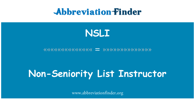 NSLI: Non-Seniority List Instructor