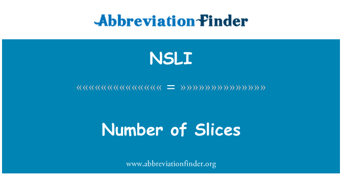 NSLI: سلائسین کی تعداد