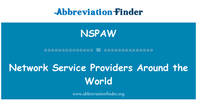 NSPAW: Pembekal perkhidmatan rangkaian di seluruh dunia