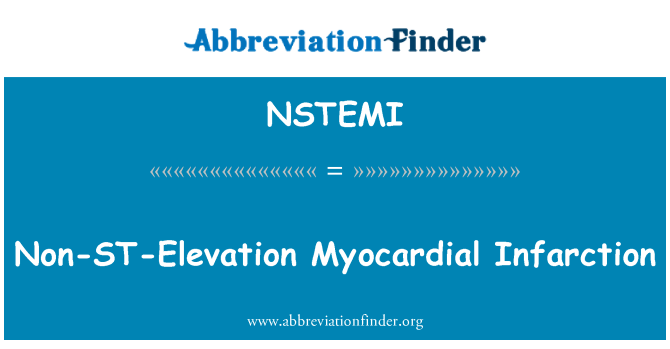 NSTEMI: गैर-अनुसूचित जनजाति-एलिवेशन Myocardial रोधगलन