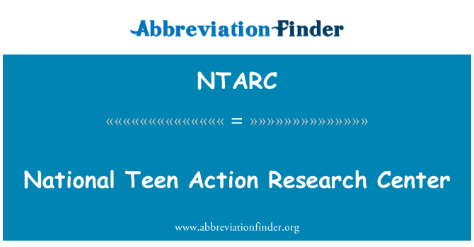 NTARC: National Teen Action Research Center