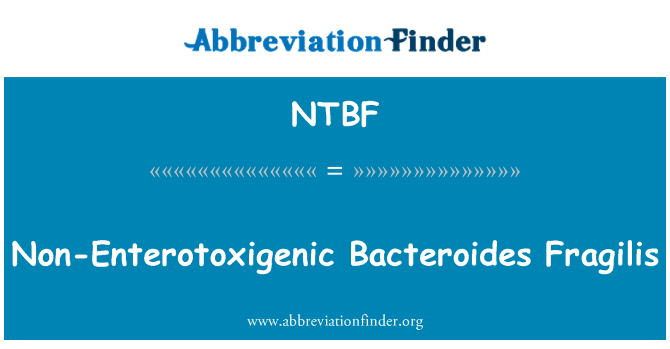 NTBF: Bebas Enterotoxigenic Bacteroides Fragilis