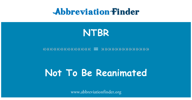 NTBR: Nedrīkst būt Reanimated
