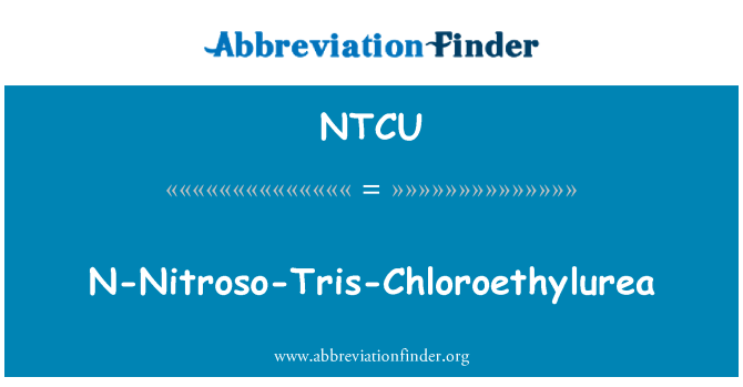 NTCU: N-Nitroso-Tris-Chloroethylurea