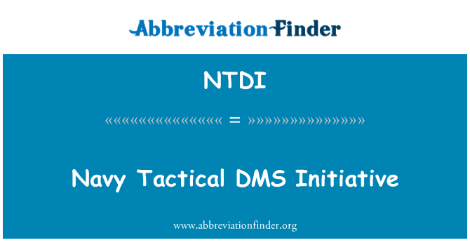 NTDI: Navy Tactical DMS Initiative