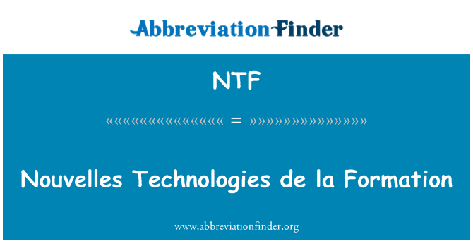 NTF: Ffurfio de la Nouvelles technolegau