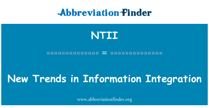 NTII: Nowe trendy w integracji informacji