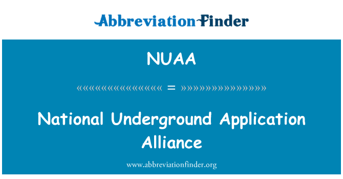 NUAA: National Underground Application Alliance