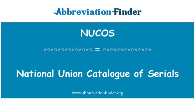 NUCOS: National Union Catalogue of Serials