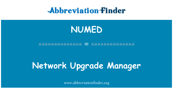 NUMED: Network Upgrade Manager