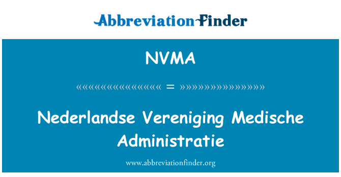 NVMA: Nederlandse Vereniging Medische Administratie