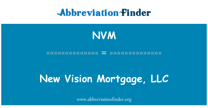 NVM: New Vision Mortgage, LLC