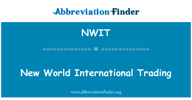 NWIT: नई दुनिया अंतर्राष्ट्रीय व्यापार