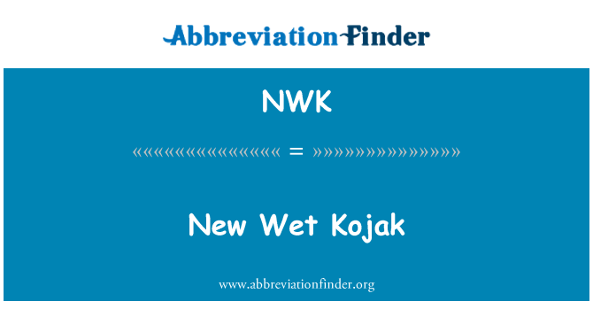 NWK: Nové mokré Kojak