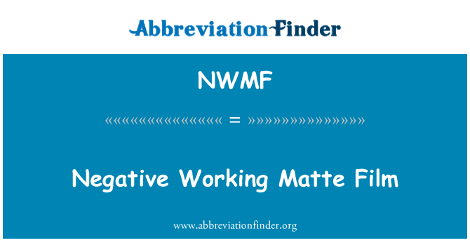NWMF: Négatif, Film mat de travail