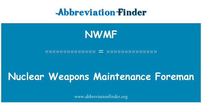 NWMF: 核兵器メンテナンス職長