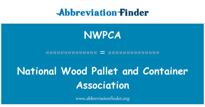 NWPCA: National Wood Pallet and Container Association