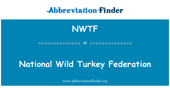 NWTF: National Wild Turkey Federation