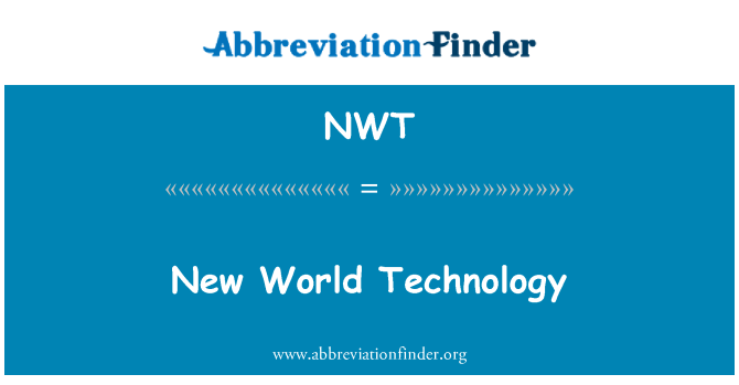 NWT: Tecnologia del nuovo mondo