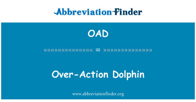 OAD: Over handling delfin