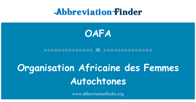 OAFA: Organisatsiooni Africaine des Femmes Autochtones