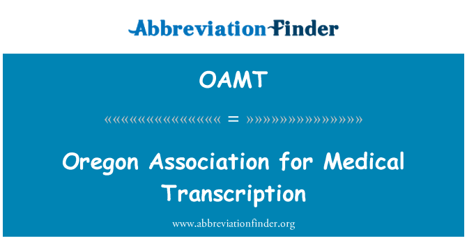 OAMT: Oregon Association for Medical Transcription