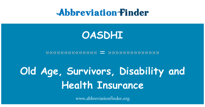 OASDHI: الشيخوخة والباقين على قيد الحياة، والعجز والتأمين الصحي