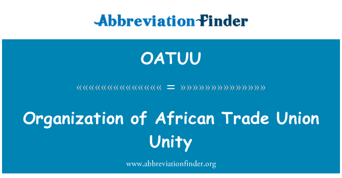 OATUU: Ametiühingu Aafrika Ühtsuse organisatsioon