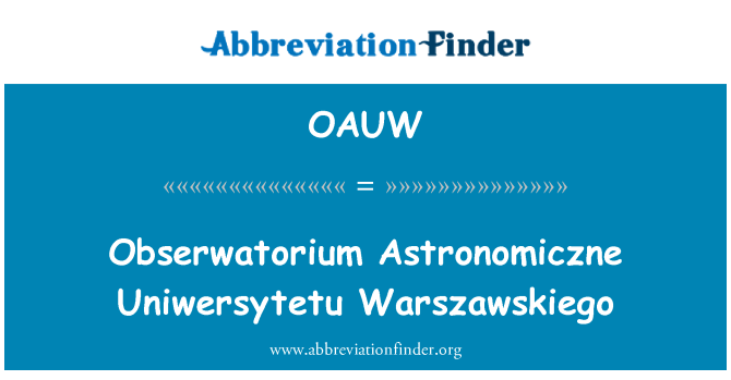 OAUW: Obserwatorium Astronomiczne Uniwersytetu Warszawskiego