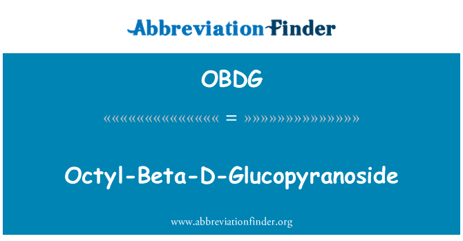 OBDG: Octyl-sou non-D-Glucopyranoside