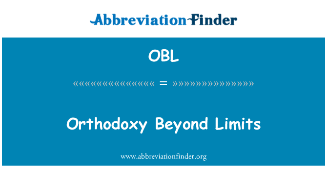 OBL: Orthodoxie a limit