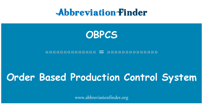 OBPCS: आधारित उत्पादन नियंत्रण प्रणाली के आदेश