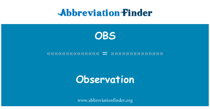 OBS: Observation