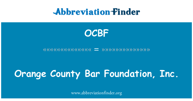 OCBF: Orange County Bar Foundation, Inc.