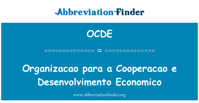 OCDE: Organizacao para a Cooperacao e Desenvolvimento Economico