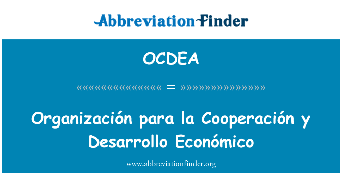 OCDEA: Organización पैरा ला Cooperación y Desarrollo Económico