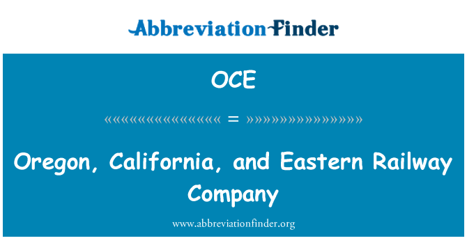 OCE: 俄勒岡州、 加利福尼亞州和東部鐵路公司