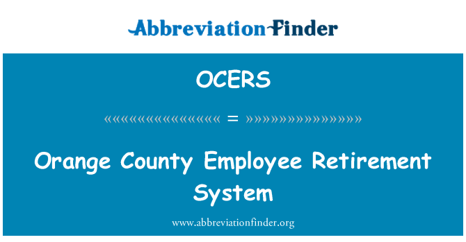 OCERS: Orange County Employee Retirement System