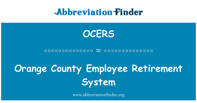 OCERS: Orange County çalışanın emeklilik sistemi