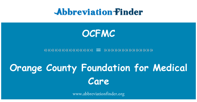 OCFMC: Orange County Foundation for Medical Care