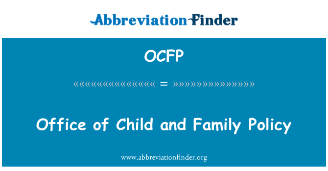 OCFP: משרדו של הילד ואת מדיניות המשפחה