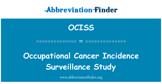 OCISS: Nghiên cứu giám sát tỷ lệ mắc bệnh ung thư nghề nghiệp