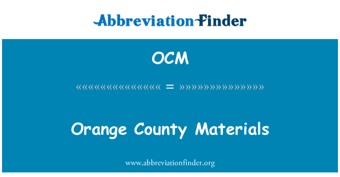 OCM: Orange County bahan