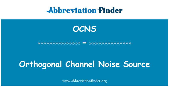 OCNS: Sumber kebisingan ortogonal Channel