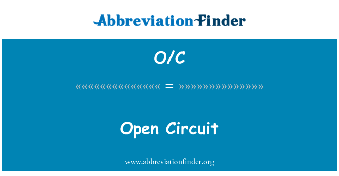 O/C: Open Circuit