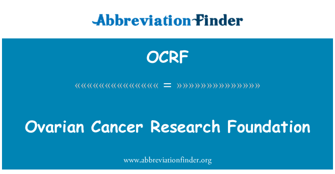 OCRF: डिम्बग्रंथि के कैंसर रिसर्च फाउंडेशन